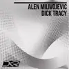 Alen Milivojevic - Dick Tracy - Single